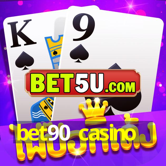 bet90 casino